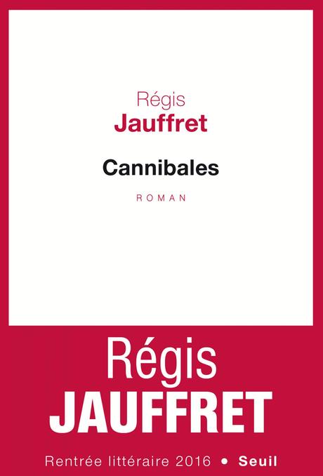 Cannibales de Régis JAUFFRET