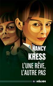 L'une rêve, l'autre pas - Nancy Kress