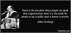 quote-poetry-is-the-one-place-where-people-can-speak-their-original-human-mind-it-is-the-outlet-for-allen-ginsberg-71532.jpg