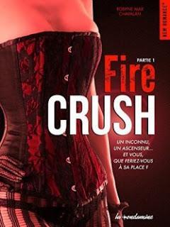 Fire crush tome 1 de Robyne Max Chavalan