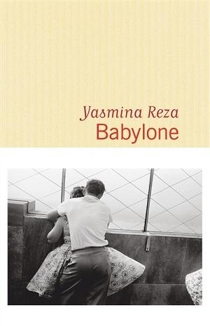 Babylone, de Yasmina Reza