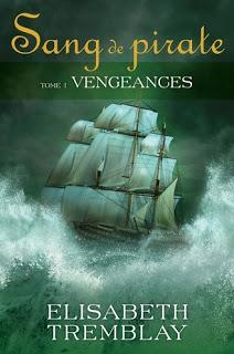 Sang de pirate: Vengeance - Elisabeth Tremblay