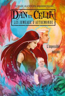 Dan et Célia : Les Jumeaux d'Autremonde, tome 1 : L'Impossible Mission de Sophie Audouin- Mamikounian