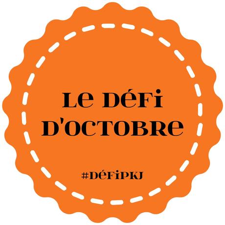 #DéfiPkJ Octobre 2016 #DéfiPkJ Octobre 2016