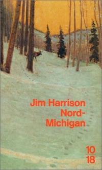 Lecture : Jim Harrison - Nord Michigan Lecture : Jim Harrison - Nord Michigan