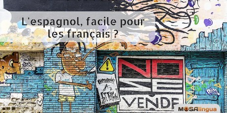 Pourquoi l’espagnol est facile pour les français ? espagnol facile pour les français