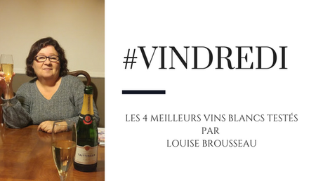 #Vindredi: les 4 meilleurs vins blancs testés par Louise Brousseau #Vindredi: les 4 meilleurs vins blancs testés par Louise Brousseau