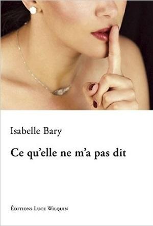 Ce qu'elle ne m'a pas dit, d'Isabelle Bary