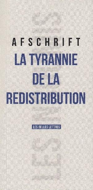 La tyrannie de la redistribution, de Thierry Afschrift