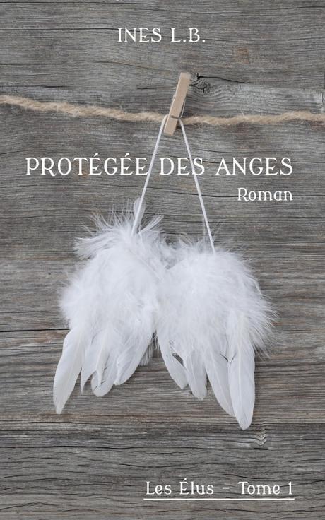Couverture Les Élus, tome 1 : Protégée des Anges