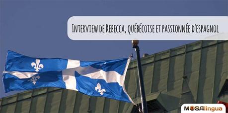 Rencontre avec Rebecca, une assidue de MosaLingua québécoise fr-itw-rebecca-1