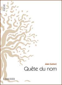 Alain Guillard,   Quête du nom   par Gérard Cartier