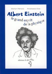 Albert Einstein, le grand esprit de la physique, de Marilyn Plénard