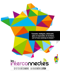 Connectés, intelligents, collaboratifs, agiles et responsables, les territoires sont la France numérique de demain !