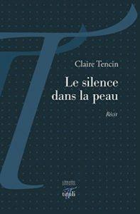 « Le Silence dans la peau » de Claire Tencin