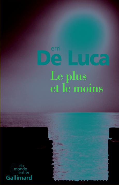 Le plus et le moins de Erri DE LUCA