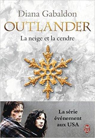 Outlander T.6 : La Neige et la Cendre - Diana Gabaldon