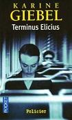 Karine Giebel : Terminus Elicius 5.jpg