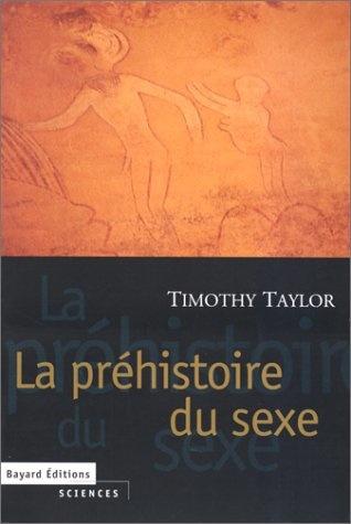 La préhistoire du sexe - Timothy Taylor