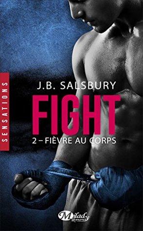 Fight T.2 : Fièvre au corps - J.B. Salsbury