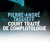 court-traite-de-complotologie-taguieff court-traite-de-complotologie-taguieff