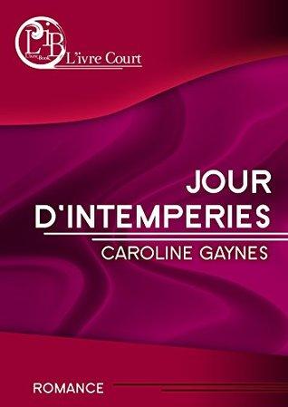 Mon avis sur Jour d'intempéries de Caroline Gaynes Mon avis sur Jour d'intempéries de Caroline Gaynes