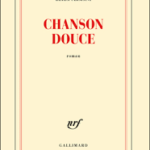 “CHANSON DOUCE” ou ROMAN NOIR ?