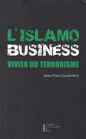 L'islamo-business, vivier du terrorisme, de Jean-Paul Gourévitch