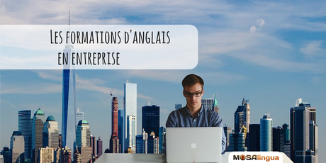 La formation en anglais dans les entreprises : quelles solutions ? La formation en anglais dans les entreprises : quelles solutions ?