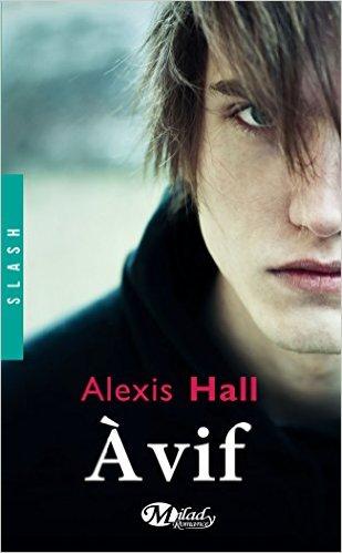 A vos agendas :A vif d'Alexis Hall sortira en avril