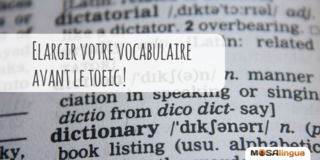Comment élargir votre vocabulaire pour le TOEIC anglais ? élargir vocabulaire pour TOEIC anglais