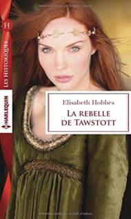 La rebelle de Tawstott d’Elisabeth Hobbes