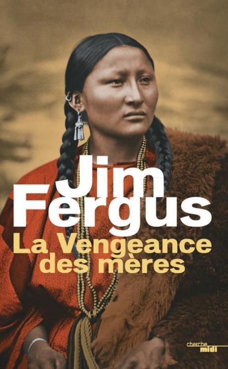 La vengeance des mères de Jim Fergus La vengeance des mères de Jim Fergus