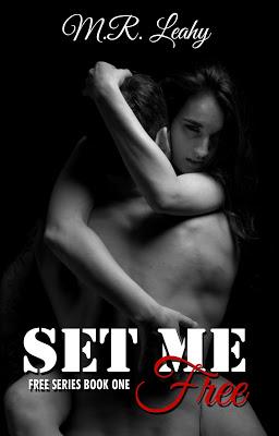 Free #1 : Set Me Free de M.R. Leahy Free #1 : Set Me Free de M.R. Leahy