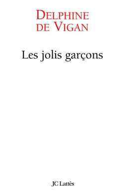 Les Jolis Garçons - Delphine de Vigan