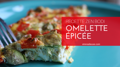 Recette Zen Bodi: Omelette Épicée Recette Zen Bodi: Omelette Épicée