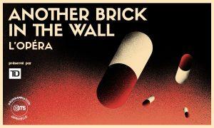 Les Productions lyriques Papageno aux Soirées lyriques de Montréal, une troisième supplémentaire pour Another Brick in the Wall et la reprise prochaine des « Parlons opéra ! » OdM-- Another Brick in the Wall- Affiche