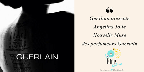 Guerlain Présente Angelina Jolie: Nouvelle Muse des parfumeurs Guerlain