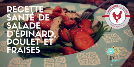 #PouletCA- Recette santé de salade d’épinard, poulet et fraises et une grosse nouvelle #ad