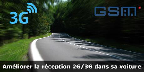 Comment être certain d’avoir du réseau 3G en voiture ? Améliorer réception portable dans la voiture