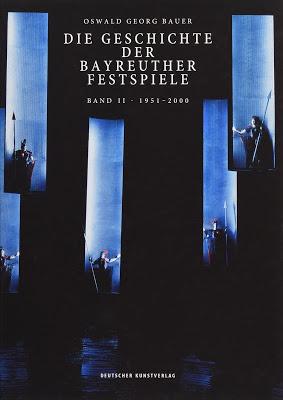 Un ouvrage de référence sur l'histoire du Festival de Bayreuth: Die Geschichte der bayreuther Festspiele par Oswald Georg Bauer Un ouvrage de référence sur l'histoire du Festival de Bayreuth: Die Geschichte der bayreuther Festspiele par Oswald Georg Bauer