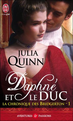 La Chronique des Breidgerton T.1 : Daphné et le duc - Julia Quinn