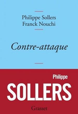 Contre-attaque, de Philippe Sollers et Franck Nouchi Contre-attaque, de Philippe Sollers et Franck Nouchi