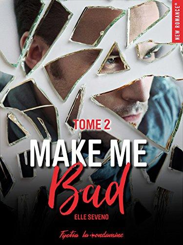 Make Me Bad, Tome 2 de Elle Seveno