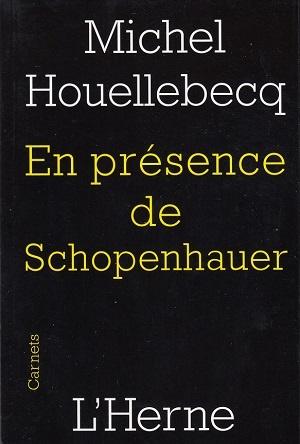 En présence de Schopenhauer, de Michel Houellebecq