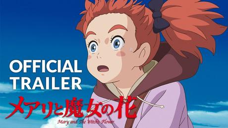 Mary and The Witch’s Flower Official Trailer