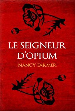 Le Seigneur d’Opium de Nancy Farmer