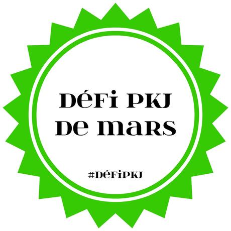 Défi PKJ de Mars Défi PKJ de Mars