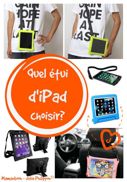 IPAD: QUEL ÉTUI CHOISIR POUR LES ENFANTS ET POURQUOI ? Mes meilleurs choix d'étuis pour iPad