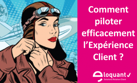 Comment piloter l’expérience client et améliorer la satisfaction client ?